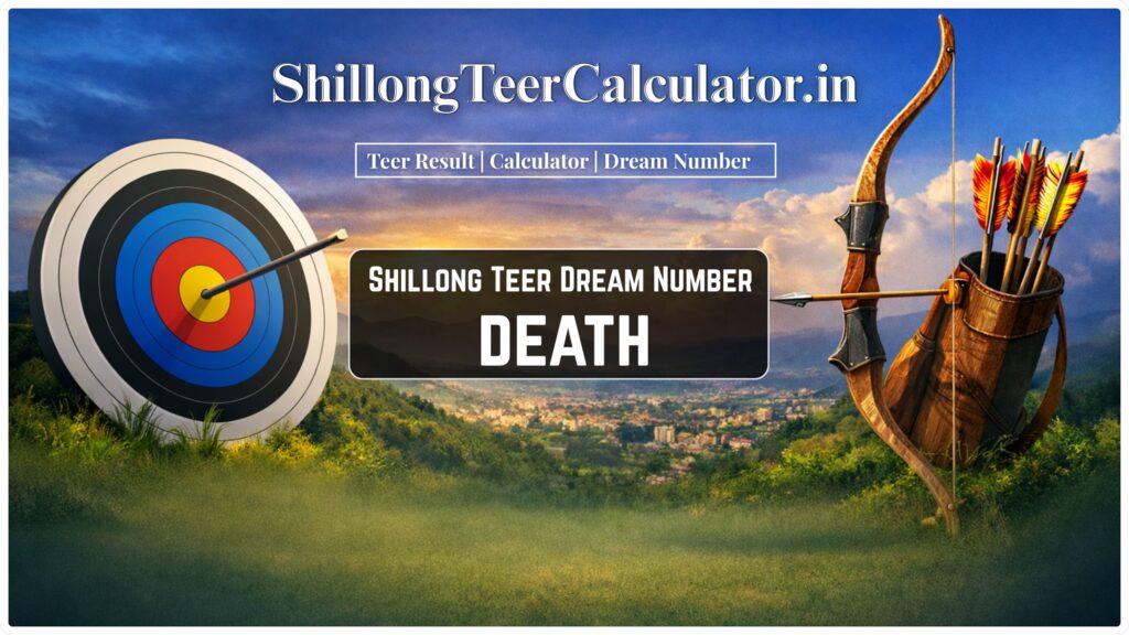 Shillong Teer Dream Number for Death